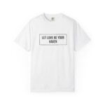 Let Love Be Your Haven T-Shirt - Image 5