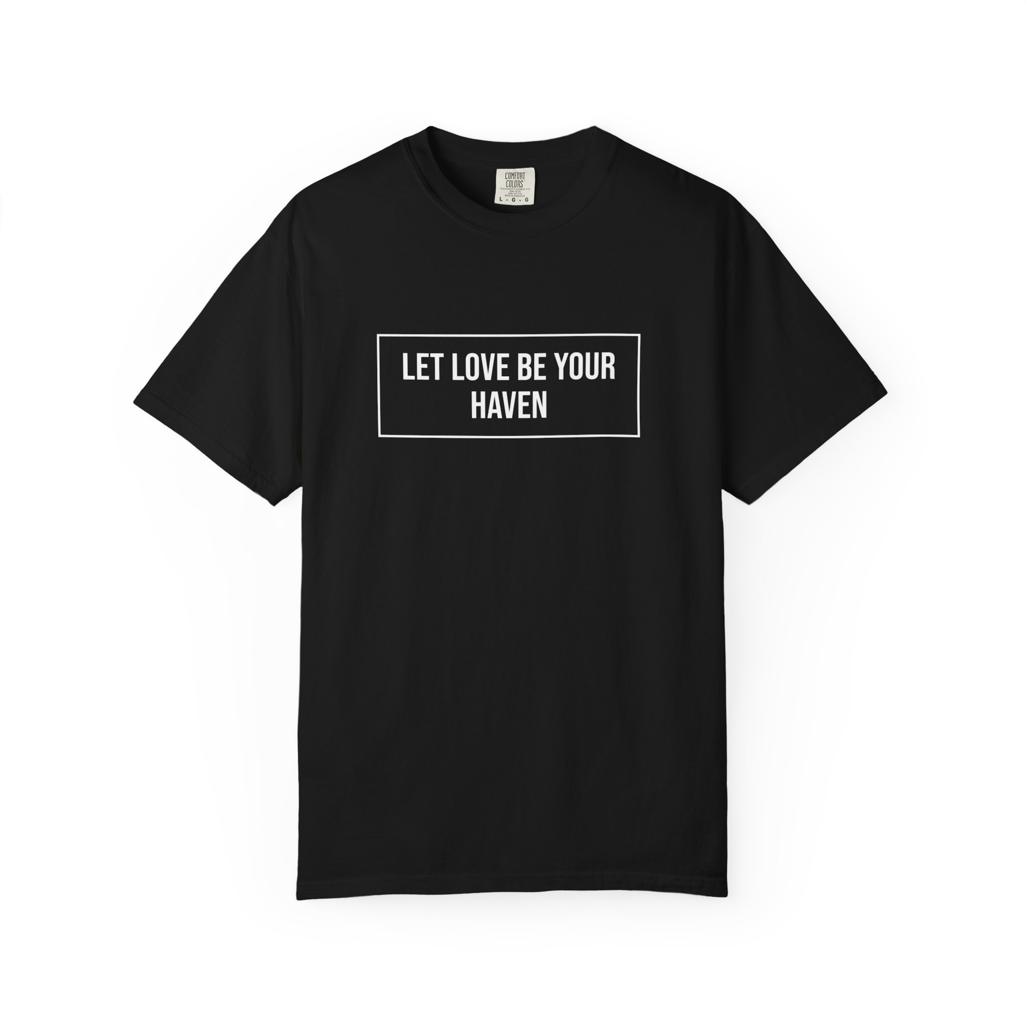 25297815113448529_2048-1.jpeg Let Love Be Your Haven T-Shirt - Image 1