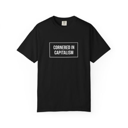Cornered in Capitalism Graphic T-Shirt